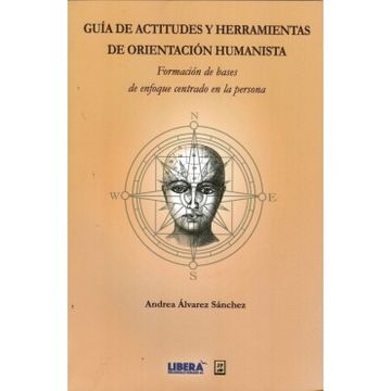 portada Guia de Actitudes y Herramientas de Orientacion Humanista: Formacion de Bases de Enfoque Centrado en la Persona (in Spanish)