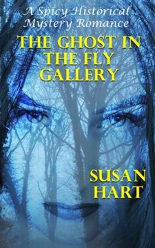 portada The Ghost In The Fly Gallery: A Spicy Historical Mystery Romance