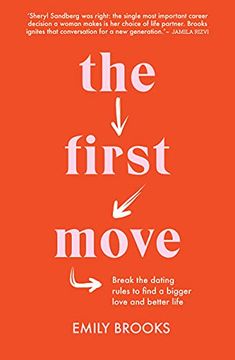 portada The First Move: Break the Dating Rules to Find a Bigger Love and Better Life 