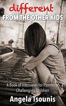 portada Different From The Other Kids: A Book of Interviews for Parents of Challenging Children