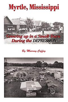 portada Myrtle, Mississippi Growing up in a Small Town During the Depression (en Inglés)