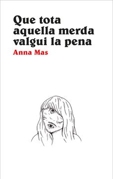 portada Que Tota Aquella Merda Valgui la Pena (in Catalá)