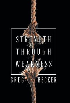 portada Strength Through Weakness (en Inglés)