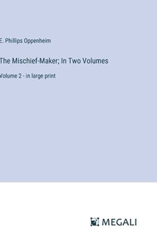portada The Mischief-Maker; In Two Volumes: Volume 2 - in large print (en Inglés)