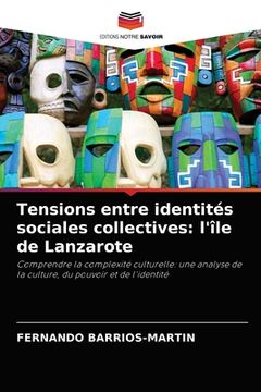portada Tensions entre identités sociales collectives: l'île de Lanzarote (en Francés)
