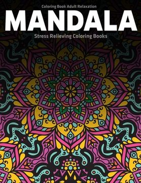 portada Coloring Book Adult Relaxation Mandala: Stress Relieving Coloring Books: Relaxation Mandala Designs (in English)