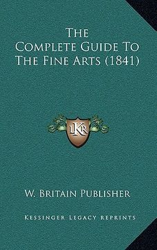 portada the complete guide to the fine arts (1841) (en Inglés)