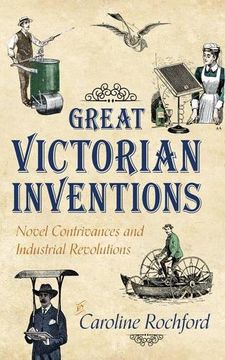portada Great Victorian Inventions: Novel Contrivances and Industrial Revolutions (in English)