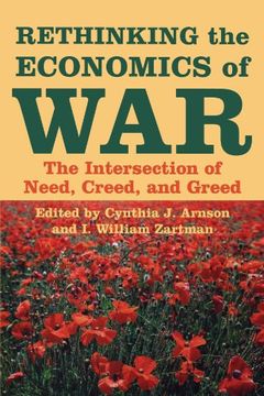 portada Rethinking the Economics of War: The Intersection of Need, Creed, and Greed (Woodrow Wilson Center Press) (en Inglés)