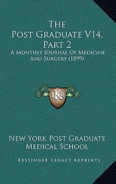 portada the post graduate v14, part 2: a monthly journal of medicine and surgery (1899) (en Inglés)