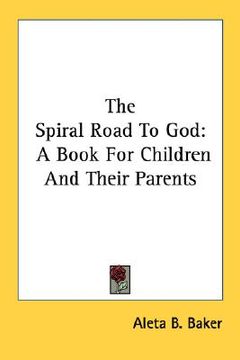 portada the spiral road to god: a book for children and their parents (en Inglés)