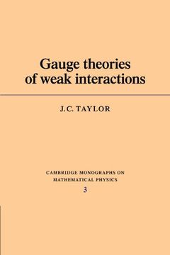 portada Gauge Theories of Weak Interactions (Cambridge Monographs on Mathematical Physics) (in English)