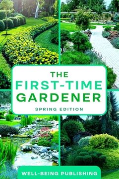 portada The First-Time Gardener: Spring Edition (en Inglés)
