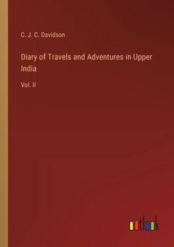 portada Diary of Travels and Adventures in Upper India: Vol. II (en Inglés)