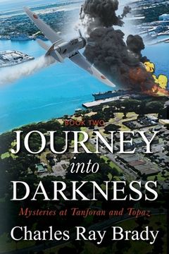 portada Journey Into Darkness: Mysteries at Tanforan and Topaz (en Inglés)