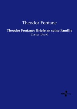 portada Theodor Fontanes Briefe an seine Familie: Erster Band (Volume 1) (German Edition)
