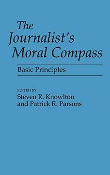 portada The Journalist's Moral Compass: Basic Principles (en Inglés)