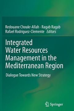 portada Integrated Water Resources Management in the Mediterranean Region: Dialogue Towards New Strategy (in English)