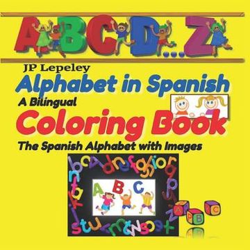 portada Alphabet in Spanish. A Bilingual Coloring Book: The Spanish Alphabet with Images