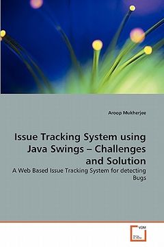 portada issue tracking system using java swings - challenges and solution (en Inglés)