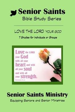 portada Senior Saints Bible Study Love The Lord: Book 2 "Love The Lord" (en Inglés)
