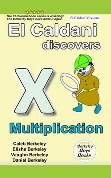 portada El Caldani Discovers Multiplication (Berkeley Boys Books - El Caldani Missions) (en Inglés)