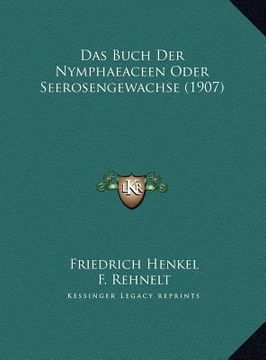 portada Das Buch Der Nymphaeaceen Oder Seerosengewachse (1907) (en Alemán)