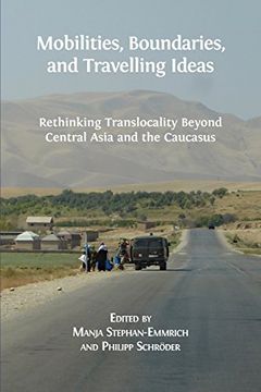 portada Mobilities, Boundaries, and Travelling Ideas: Rethinking Translocality Beyond Central Asia and the Caucasus