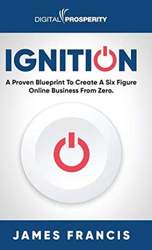portada Ignition: A Proven Blueprint to Create a six Figure Online Business From Zero (en Inglés)
