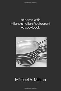 portada At Home With Milano's Italian Restaurant: A Cookbook (en Inglés)