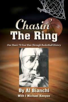 portada Chasin' The Ring: One Man's 70-Year Run Through Basketball History (en Inglés)