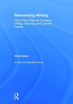 portada Reinventing Writing: The 9 Tools That are Changing Writing, Teaching, and Learning Forever (en Inglés)