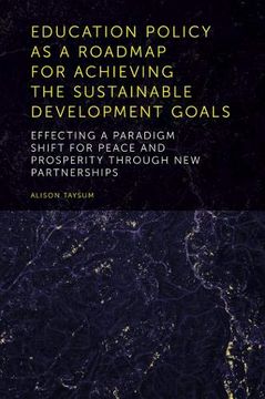 portada Education Policy as a Roadmap for Achieving the Sustainable Development Goals: Effecting a Paradigm Shift for Peace and Prosperity Through new Partner (en Inglés)