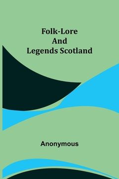 portada Folk-Lore and Legends Scotland (en Inglés)