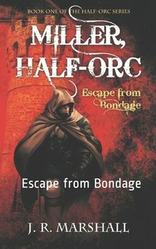 portada Miller, Half-Orc: Escape from Bondage (en Inglés)