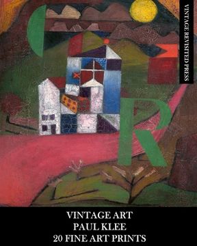 portada Vintage Art: Paul Klee: 20 Fine Art Prints: Abstract Ephemera for Framing, Home Decor, Scrapbooks and Collage (en Inglés)