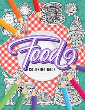 portada Food Coloring Book: A fun Coloring Gift Book for Adults Relaxation With Stress Relieving Food Designs (en Inglés)