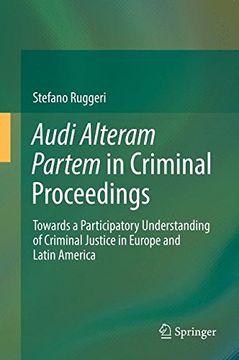 portada Audi Alteram Partem in Criminal Proceedings: Towards a Participatory Understanding of Criminal Justice in Europe and Latin America