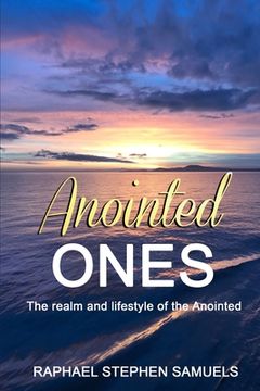 portada Anointed Ones: The realm and lifestyle of the Anointed (en Inglés)