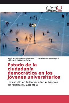 portada Estado de la Ciudadanía Democrática en los Jóvenes Universitarios: Un Estudio en la Universidad Autónoma de Manizales, Colombia
