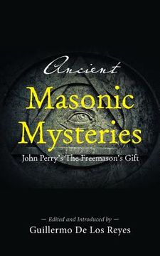 portada Ancient Masonic Mysteries: John Perry's The Freemason's Gift
