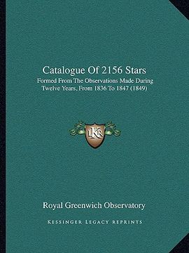 portada catalogue of 2156 stars: formed from the observations made during twelve years, from 1836 to 1847 (1849)