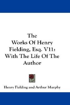 portada the works of henry fielding, esq. v11: with the life of the author (in English)