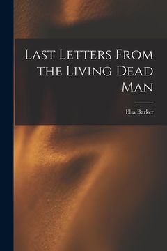 portada Last Letters From the Living Dead Man (en Inglés)