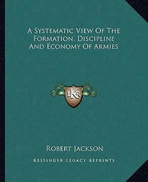 portada a systematic view of the formation, discipline and economy of armies (en Inglés)