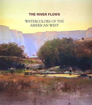 portada The River Flows: Watercolors of the American West (en Inglés)