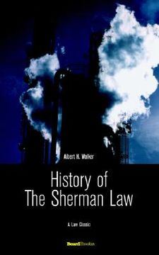 portada history of the sherman law (en Inglés)
