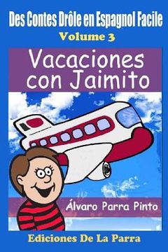 portada Des Contes Drôle en Espagnol Facile 3: Vacaciones con Jaimito