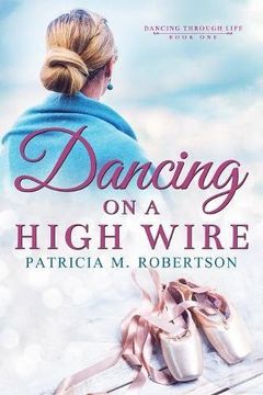 portada Dancing on a High Wire: Volume 1 (Dancing through Life)