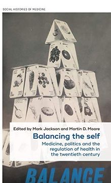 portada Balancing the Self: Medicine, Politics and the Regulation of Health in the Twentieth Century (Social Histories of Medicine) (en Inglés)